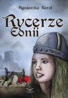 Rycerze Eonii. Autor: Korol Agnieszka. SmakLiter.pl Okładka książki Rycerze Eonii
