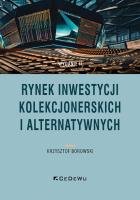Rynek inwestycji kolekcjonerskich i alternatywnyc. Autor: Krzysztof Borowski. SmakLiter.pl Okładka książki Rynek inwestycji kolekcjonerskich i alternatywnyc
