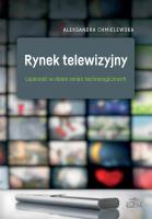 Rynek telewizyjny. Lojalność w dobie zmian tech.. Autor: Chmielewska Aleksandra. SmakLiter.pl Okładka książki Rynek telewizyjny. Lojalność w dobie zmian tech.