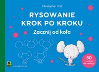 Rysowanie krok po kroku Zacznij od koła. Autor: Hart Christopher. SmakLiter.pl Okładka książki Rysowanie krok po kroku Zacznij od koła