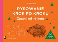 Rysowanie krok po kroku Zacznij od trójkąta. Autor: Hart Christopher. SmakLiter.pl Okładka książki Rysowanie krok po kroku Zacznij od trójkąta