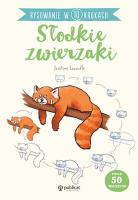 Rysowanie w 10 krokach. Słodkie zwierzaki. Autor: Justine Lecouffe. SmakLiter.pl Okładka książki Rysowanie w 10 krokach. Słodkie zwierzaki