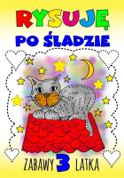 Rysuję po śladzie. Zabawy 3-latka. Autor: Wileńska Agnieszka. SmakLiter.pl Okładka książki Rysuję po śladzie. Zabawy 3-latka