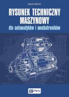 Rysunek techniczny maszynowy dla automatyków i mechatroników. Autor: Macko Marek. SmakLiter.pl Okładka książki Rysunek techniczny maszynowy dla automatyków i mechatroników