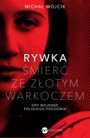 Okładka książki Rywka. Śmierć ze złotym warkoczem. Gry wojenne polskiego podziemia