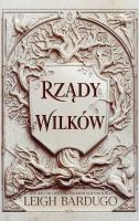 Rządy wilków.. Autor: Bardugo Leigh. SmakLiter.pl Okładka książki Rządy wilków.