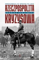 Okładka książki Rzeczpospolita kryzysowa. Dwadzieścia lat spaceru po linie