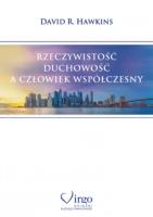Rzeczywistość, duchowość a człowiek współczesny. Autor: David R. Hawkins. SmakLiter.pl Okładka książki Rzeczywistość, duchowość a człowiek współczesny