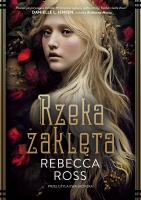 Rzeka zaklęta. Autor: Ross Rebecca. SmakLiter.pl Okładka książki Rzeka zaklęta