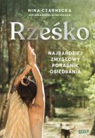 Rześko. Najbardziej zmysłowy poradnik osiędbania. Autor: Nina Czarnecka. SmakLiter.pl Okładka książki Rześko. Najbardziej zmysłowy poradnik osiędbania