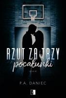 Rzut za trzy pocałunki. Autor: Daniec P.A.. SmakLiter.pl Okładka książki Rzut za trzy pocałunki