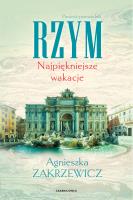 Rzym. Najpiękniejsze wakacje. Autor: Zakrzewicz Agnieszka. SmakLiter.pl Okładka książki Rzym. Najpiękniejsze wakacje