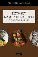 Rzymscy namiestnicy Judei czasów Biblii. Autor: Czesław Bosak. SmakLiter.pl Okładka książki Rzymscy namiestnicy Judei czasów Biblii