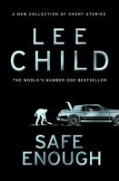Safe Enough. Autor: Child, Lee. SmakLiter.pl Okładka książki Safe Enough