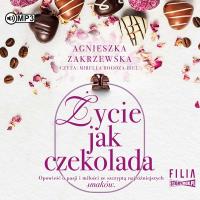 Saga czekoladowa Tom 2 Życie jak czekolada - Audiobook. Autor: Zakrzewska Agnieszka. SmakLiter.pl Okładka książki Saga czekoladowa Tom 2 Życie jak czekolada - Audiobook