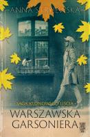 Saga klonowego liścia. Warszawska garsoniera. Autor: Anna Stryjewska. SmakLiter.pl Okładka książki Saga klonowego liścia. Warszawska garsoniera