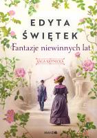 Saga krynicka T.2 Fantazje niewinnych lat. Autor: Świętek Edyta. SmakLiter.pl Okładka książki Saga krynicka T.2 Fantazje niewinnych lat