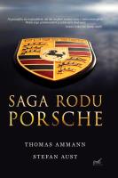 Saga rodu Porsche. Autor: Ammann Thomas, Aust Stefan. SmakLiter.pl Okładka książki Saga rodu Porsche