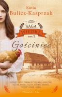 Saga wiejska Tom 2 Gościniec (wyd. 2024). Autor: Bulicz-Kasprzak Kasia. SmakLiter.pl Okładka książki Saga wiejska Tom 2 Gościniec (wyd. 2024)