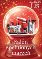 Salon spełnionych marzeń. Autor: Agnieszka Lis. SmakLiter.pl Okładka książki Salon spełnionych marzeń