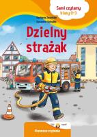 Sami czytamy. Dzielny strażak. Autor: Barbara Zoschke, Susanne Schulte. SmakLiter.pl Okładka książki Sami czytamy. Dzielny strażak