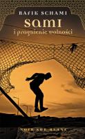 Sami i pragnienie wolności. Autor: Schami Rafik. SmakLiter.pl Okładka książki Sami i pragnienie wolności