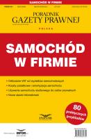 Samochód w firmie. Podatki 4/2023. Autor:   Praca zbiorowa. SmakLiter.pl Okładka książki Samochód w firmie. Podatki 4/2023