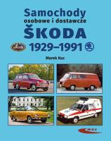 Samochody osobowe i dostawcze Śkoda 1929-1991. Autor: Kuc Marek. SmakLiter.pl Okładka książki Samochody osobowe i dostawcze Śkoda 1929-1991
