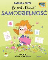 Samodzielność. Co zrobi Frania?. Autor: Supeł Barbara. SmakLiter.pl Okładka książki Samodzielność. Co zrobi Frania?