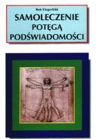 Samoleczenie potęgą podświadomości. Autor: Bob Fingerbild. SmakLiter.pl Okładka książki Samoleczenie potęgą podświadomości