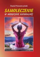 Samoleczenie w medycynie naturalnej. Autor: Nowotczyński Daniel. SmakLiter.pl Okładka książki Samoleczenie w medycynie naturalnej