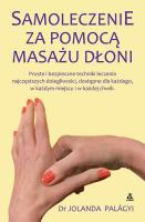 Samoleczenie za pomocą masażu dłoni wyd. 2023. Autor: Jolanda Palágyi. SmakLiter.pl Okładka książki Samoleczenie za pomocą masażu dłoni wyd. 2023