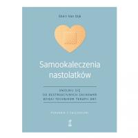 Samookaleczenia nastolatków. Autor: Van Dijk Sheri. SmakLiter.pl Okładka książki Samookaleczenia nastolatków
