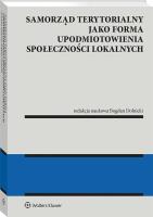 Samorząd terytorialny jako forma upodmiotowienia społeczności lokalnych. Autor: Bogdan Dolnicki. SmakLiter.pl Okładka książki Samorząd terytorialny jako forma upodmiotowienia społeczności lokalnych