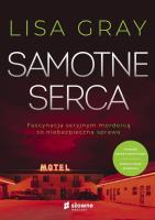 Samotne serca. Autor: Lisa Gray. SmakLiter.pl Okładka książki Samotne serca