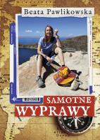 Samotne wyprawy. Autor: Beata Pawlikowska. SmakLiter.pl Okładka książki Samotne wyprawy