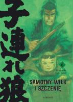 Samotny Wilk i Szczenię 6. Autor: Kazuo Koike, Goseki Kojima. SmakLiter.pl Okładka książki Samotny Wilk i Szczenię 6