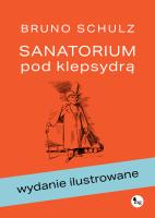 Sanatorium pod klepsydrą. Autor: Bruno Schulz. SmakLiter.pl Okładka książki Sanatorium pod klepsydrą