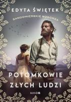 Sandomierskie wzgórza Tom 1 Potomkowie złych ludzi. Autor: Świętek Edyta. SmakLiter.pl Okładka książki Sandomierskie wzgórza Tom 1 Potomkowie złych ludzi