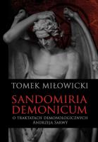 Sandomiria Demonicum. O traktatach demonologicznych Andrzeja Sarwy. Autor: Tomek Miłowicki. SmakLiter.pl Okładka książki Sandomiria Demonicum. O traktatach demonologicznych Andrzeja Sarwy