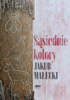 Sąsiednie kolory. Autor: Małecki Jakub. SmakLiter.pl Okładka książki Sąsiednie kolory