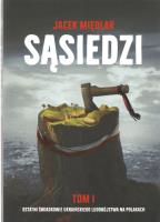 Sąsiedzi T.1 Ostatni Świadkowie ukraińskiego... Autor: Międlar Jacek. SmakLiter.pl Okładka książki Sąsiedzi T.1 Ostatni Świadkowie ukraińskiego..