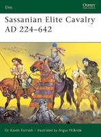 Sassanian Elite Cavalry AD 224-642. Autor: Farrokh Kaveh. SmakLiter.pl Okładka książki Sassanian Elite Cavalry AD 224-642