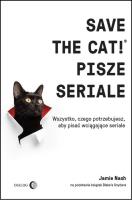 Save the Cat!® pisze seriale. Autor: Nash Jamie. SmakLiter.pl Okładka książki Save the Cat!® pisze seriale