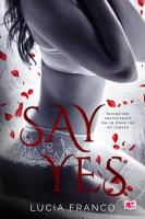 Say Yes. Autor: Lucia Franco. SmakLiter.pl Okładka książki Say Yes