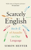Scarcely English. Autor: Heffer, Simon. SmakLiter.pl Okładka książki Scarcely English