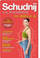 Schudnij. 5, 10, 15 kilogramów bez efektu jo-jo. Autor: Opracowanie zbiorowe. SmakLiter.pl Okładka książki Schudnij. 5, 10, 15 kilogramów bez efektu jo-jo