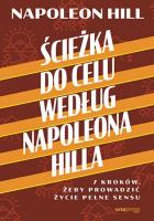 Ścieżka do celu według Napoleona Hilla. Autor: Napoleon Hill. SmakLiter.pl Okładka książki Ścieżka do celu według Napoleona Hilla