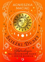 Ścieżki duszy. Astrologia dla zrozumienia siebie... Autor: Agnieszka Maciąg. SmakLiter.pl Okładka książki Ścieżki duszy. Astrologia dla zrozumienia siebie..