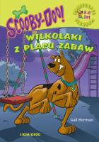 Scooby-Doo! Wilkołaki z placu zabaw. Autor: Herman Gail. SmakLiter.pl Okładka książki Scooby-Doo! Wilkołaki z placu zabaw